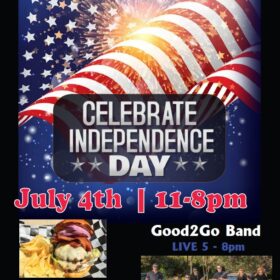 Celebrate 4th of July Weekend Food, Wine and Live Music- Good To Go